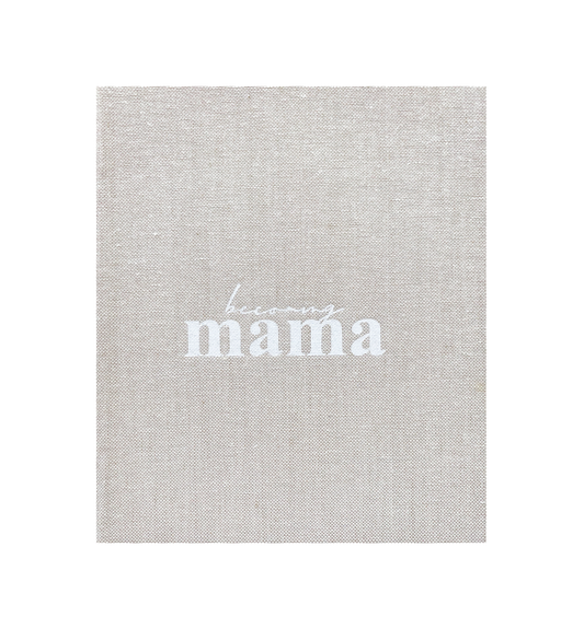 Becoming MAMA – A Guided Pregnancy Journal & Keepsake for Expecting Mothers